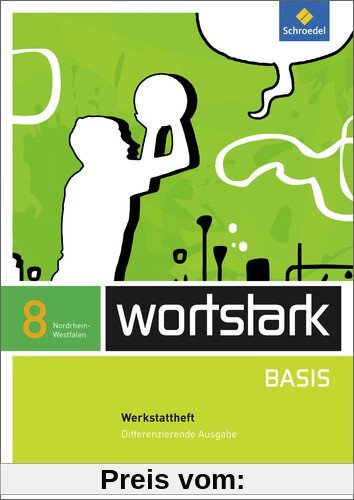 wortstark Basis - Differenzierende Ausgabe 2012 NRW: Werkstattheft 8