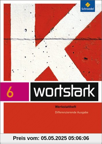 wortstark Plus - Differenzierende Allgemeine Ausgabe 2009: Werkstattheft 6