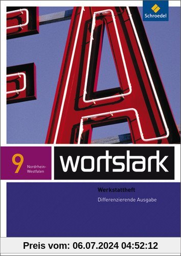 wortstark Plus - Differenzierende Ausgabe 2009 NRW: Werkstattheft 9