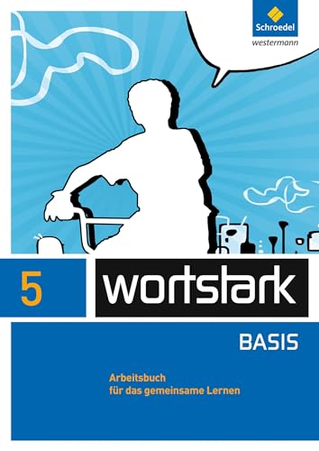 wortstark - Zusatzmaterial Basis - Ausgabe 2012: Arbeitsbuch 5 Individuelle Förderung - Inklusion (wortstark Basis: Differenzierende Allgemeine Ausgabe 2012) von Schroedel Verlag GmbH