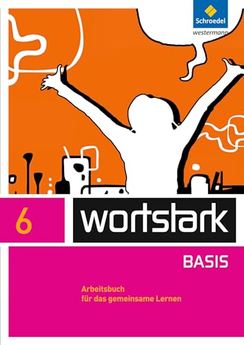 wortstark - Zusatzmaterial Basis - Ausgabe 2012: Arbeitsbuch 6 Individuelle Förderung - Inklusion (wortstark Basis: Differenzierende Allgemeine Ausgabe 2012)