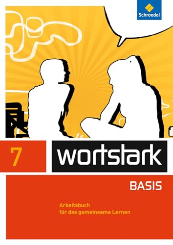 wortstark - Zusatzmaterial Basis - Ausgabe 2012: Arbeitsbuch 7 Individuelle Förderung - Inklusion (wortstark Basis: Differenzierende Allgemeine Ausgabe 2012)