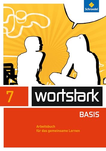 wortstark - Zusatzmaterial Basis - Ausgabe 2012: Arbeitsbuch 7 Individuelle Förderung - Inklusion (wortstark Basis: Differenzierende Allgemeine Ausgabe 2012) von Schroedel Verlag GmbH
