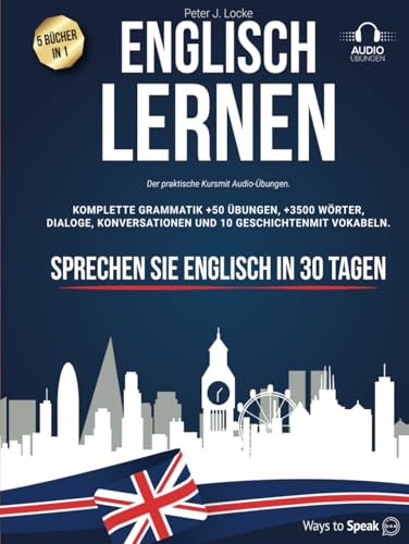 Englisch lernen für Erwachsene: 5 Bücher in 1: Der praktische Kursmit Audio-Übungen. Komplette Grammatik +50 Übungen, +3500 Wörter, Dialoge, Konversationen und 10 Geschichtenmit Vokabeln. Englisch lernen für Erwachsene: 5 Bücher in 1: Der praktische Kursmit Audio-Übungen. Komplette Grammatik +50 Übungen, +3500 Wörter, Dialoge, Konversationen und 10 Geschichtenmit Vokabeln.