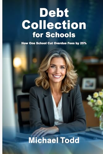 Debt Collection for Schools: How One School Cut Overdue Fees by 25% (Chasing Slow Payers, Band 3) Debt Collection for Schools: How One School Cut Overdue Fees by 25% (Chasing Slow Payers, Band 3) von Independently published