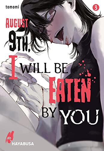 August 9th, I will be eaten by you 3: Blutiger Body-Horror-Manga über einen Schüler und seine hungrigen Monster-Stalkerinnen! von Hayabusa
