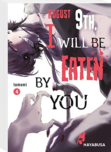 August 9th, I will be eaten by you 4: Blutiger Body-Horror-Manga über einen Schüler und seine hungrigen Monster-Stalkerinnen! (4) von Hayabusa