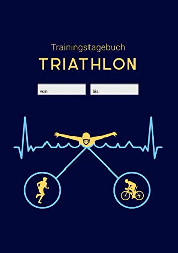 Trainingstagebuch Triathlon: Tageskalender A5 für Triathleten und Ausdauersportler von Independently published