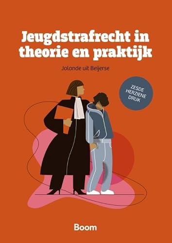 Jeugdstrafrecht in theorie en praktijk (Boom Juridische studieboeken) von Boom juridisch
