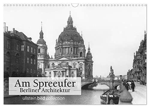 Am Spreeufer - Berliner Architektur (Wandkalender 2024 DIN A3 quer), CALVENDO Monatskalender von CALVENDO