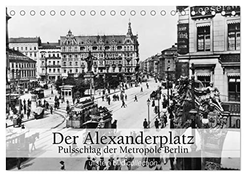 Der Alexanderplatz - Pulsschlag der Metropole Berlin (Tischkalender 2024 DIN A5 quer), CALVENDO Monatskalender