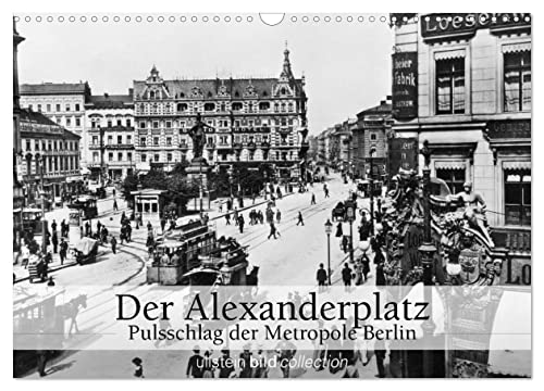 Der Alexanderplatz - Pulsschlag der Metropole Berlin (Wandkalender 2025 DIN A3 quer), CALVENDO Monatskalender von CALVENDO