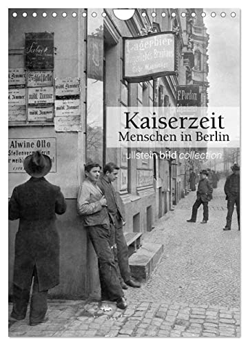 Kaiserzeit - Menschen in Berlin (Wandkalender 2025 DIN A4 hoch), CALVENDO Monatskalender von CALVENDO