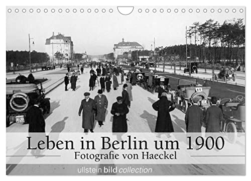 Leben in Berlin um 1900 – Fotografie von Haeckel (Wandkalender 2024 DIN A4 quer), CALVENDO Monatskalender
