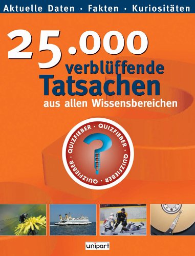 25000 verblüffende Tatsachen 25000 verblüffende Tatsachen