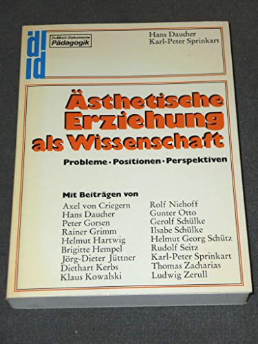 Ästhetische Erziehung als Wissenschaft. Probleme. Positionen. Perspektiven Ästhetische Erziehung als Wissenschaft. Probleme. Positionen. Perspektiven
