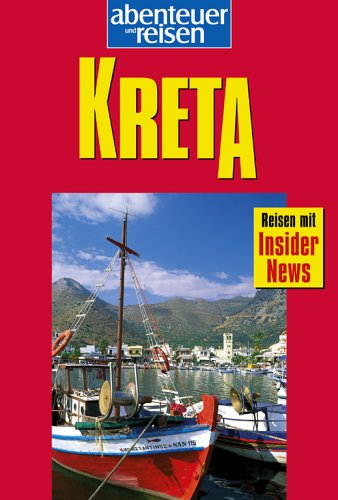 Abenteuer und Reisen, Kreta Abenteuer und Reisen, Kreta
