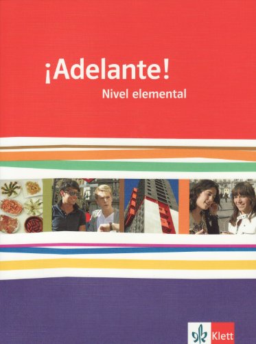¡Adelante! Nivel elemental. Ausgabe Bayern: Schulbuch 1. Lernjahr: Spanisch für berufl. Schulen und spätbeginnende Fremdsprache (¡Adelante! Spanisch ... Oberstufe. Allgemeine Ausgabe ab 2010) ¡Adelante! Nivel elemental. Ausgabe Bayern: Schulbuch 1. Lernjahr: Spanisch für berufl. Schulen und spätbeginnende Fremdsprache (¡Adelante! Spanisch ... Oberstufe. Allgemeine Ausgabe ab 2010)