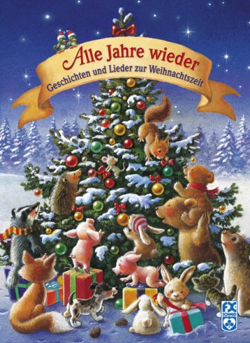 Alle Jahre wieder: Geschichten und Lieder zur Weihnachtszeit Alle Jahre wieder: Geschichten und Lieder zur Weihnachtszeit