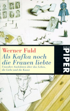 Als Kafka noch die Frauen liebte Als Kafka noch die Frauen liebte