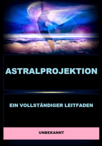 Astralprojektion: Ein vollständiger Leitfaden von Stargatebook
