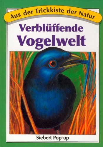 Aus der Trickkiste der Natur. Verblüffende Vogelwelt