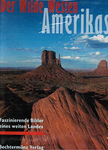 Der Wilde Westen Amerikas: Faszinierende Bilder eines weiten Landes Der Wilde Westen Amerikas: Faszinierende Bilder eines weiten Landes