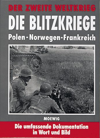 Der Zweite Weltkrieg. Die Blitzkriege. Polen - Norwegen - Frankreich Der Zweite Weltkrieg. Die Blitzkriege. Polen - Norwegen - Frankreich