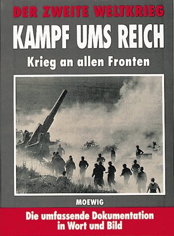 Der Zweite Weltkrieg. Kampf ums Reich. Krieg an allen Fronten