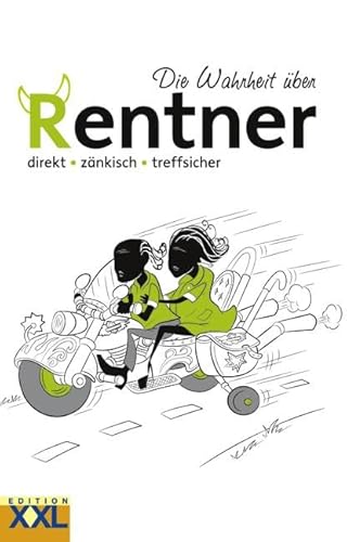 Die Wahrheit über Rentner: direkt - zänkisch - treffsicher