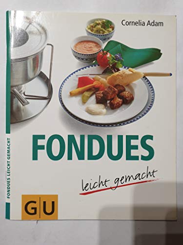 Fondues leicht gemacht Fondues leicht gemacht