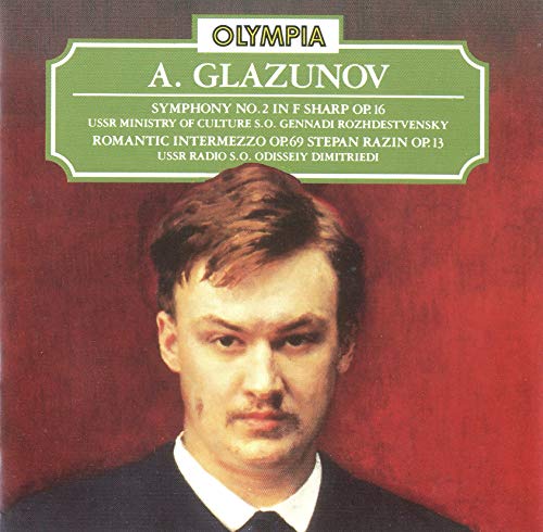 Glazunov: Symphony 2, Romantic Intermezzo Op.69, Stepan Razin Op.13 Glazunov: Symphony 2, Romantic Intermezzo Op.69, Stepan Razin Op.13