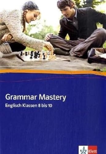 Grammar Mastery. Klasse 8 bis 10