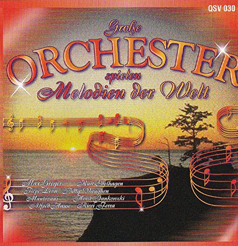 Große Orchester spielen Melodien der Welt Große Orchester spielen Melodien der Welt