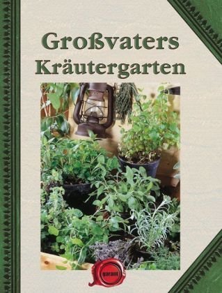 Großvaters Kräutergarten Großvaters Kräutergarten