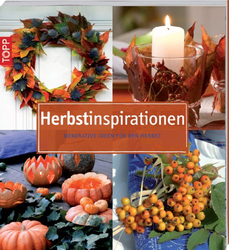 Herbstinspirationen: Dekorative Ideen für den Herbst Herbstinspirationen: Dekorative Ideen für den Herbst