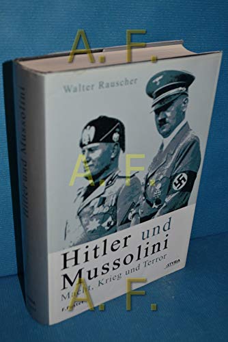 Hitler und Mussolini. Macht, Krieg und Terror von Graz ; Wien ; Köln : Verl. Styria - Regensburg : Pustet,