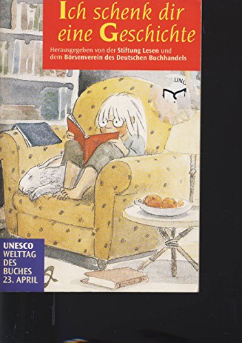 Ich schenk dir eine Geschichte Ich schenk dir eine Geschichte