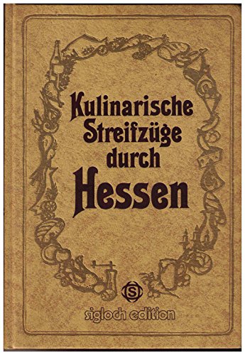 Kulinarische Streifzüge durch Hessen Kulinarische Streifzüge durch Hessen