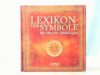 Lexikon der Symbole. Mit über 600 Abbildungen.