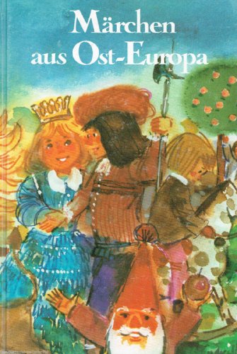 Märchen aus Ost-Europa Märchen aus Ost-Europa