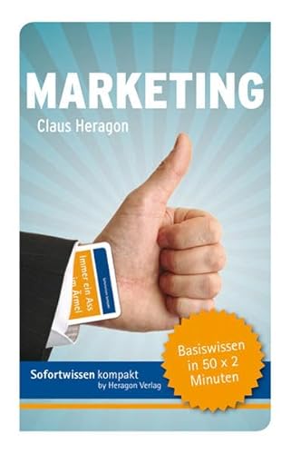 Marketing: Basiswissen in 50 x 2 Minuten