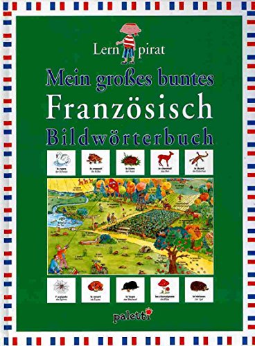Mein grosses buntes Französich Bildwörterbuch Mein grosses buntes Französich Bildwörterbuch