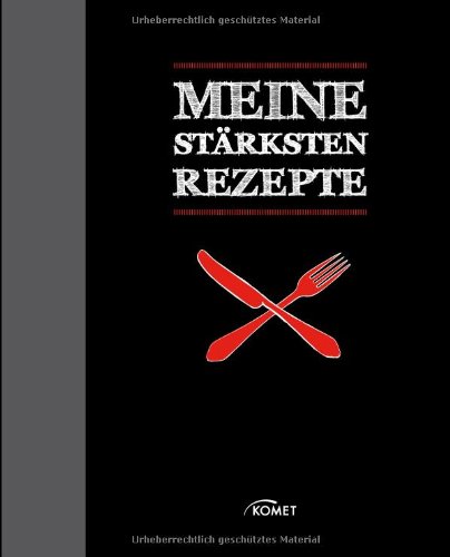 Meine stärksten Rezepte Meine stärksten Rezepte