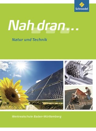 Nah dran ... WPF - Ausgabe 2010 für Baden-Württemberg: Natur und Technik: Schülerband