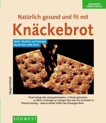 Natürlich gesund und fit mit Knäckebrot Natürlich gesund und fit mit Knäckebrot