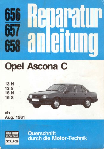 Opel Ascona C ab August 1981: 13N / 13S / 16N / 16S // Reprint der 9. Auflage 1990 (Reparaturanleitungen)