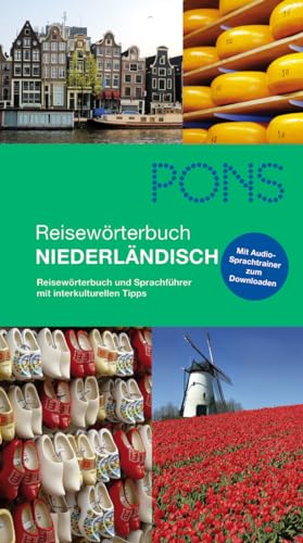 PONS Reisewörterbuch Niederländisch: Reisewörterbuch und Sprachführer mit interkulturellen Tipps: Reisewörterbuch und Sprachführer mit interkulturellen Tipps. Mit Audio-Sprachtraining zum Downloaden PONS Reisewörterbuch Niederländisch: Reisewörterbuch und Sprachführer mit interkulturellen Tipps: Reisewörterbuch und Sprachführer mit interkulturellen Tipps. Mit Audio-Sprachtraining zum Downloaden
