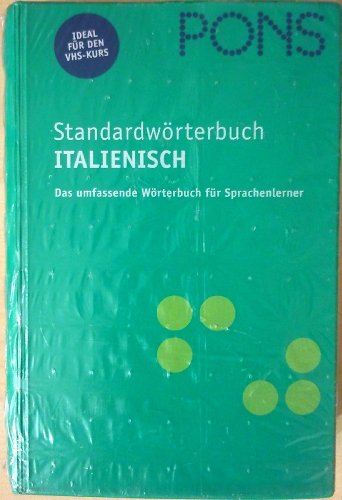 PONS Standardwörterbuch Italienisch: Italienisch-Deutsch /Deutsch-Italienisch PONS Standardwörterbuch Italienisch: Italienisch-Deutsch /Deutsch-Italienisch