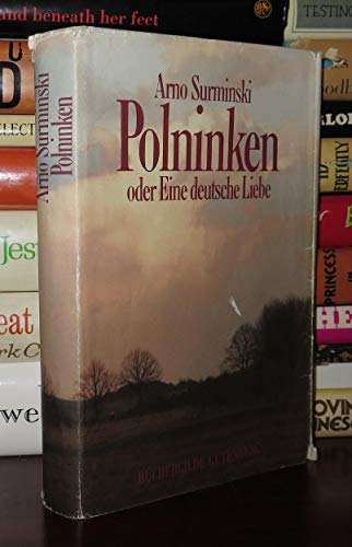 Polninken oder eine deutsche Liebe : Roman.